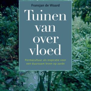 fransjan de waard Tuinen van Overvloed